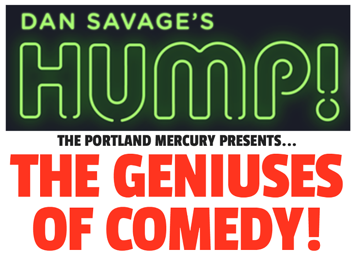 Last Minute Gift Ideas: Give 'Em Tix to HUMP! and the Geniuses of Comedy Show!
